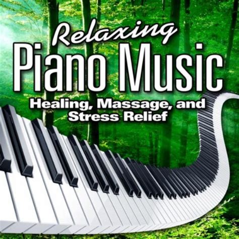 Relaxing Piano Music For Healing Massage And Stress Relief By Relaxing Piano Music On Amazon