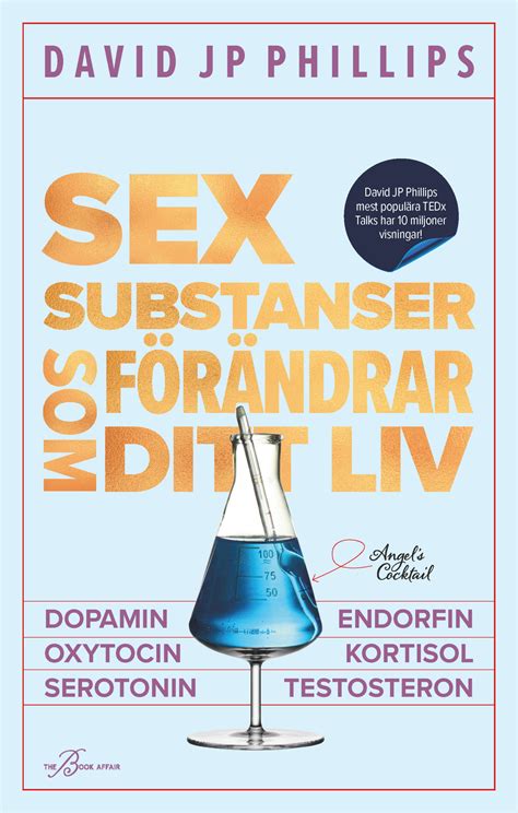 Sex Substanser Som Förändrar Ditt Liv By David Jp Phillips Goodreads