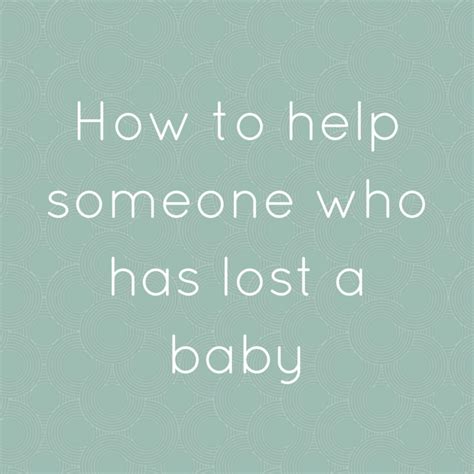Ellies T How To Help Someone Who Has Lost A Baby