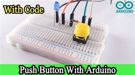Push Button Arduino Tutorial Push Button Arduino Nano With Code Youtube