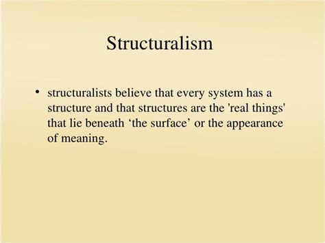Structuralism Structuralists Believe That Every System Has A Structure