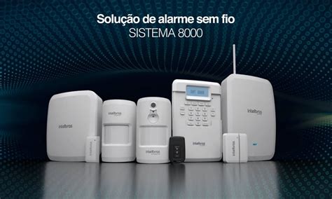 Conheça A Série 8000 De Alarmes E Sensores Da Intelbras Sem Fio