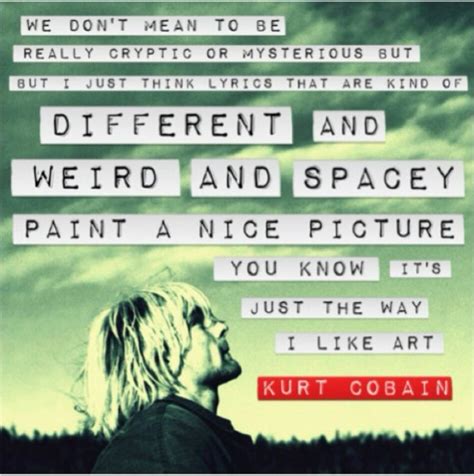 i totally understand kurt cobain quotes nirvana lyrics nirvana quotes lyrics