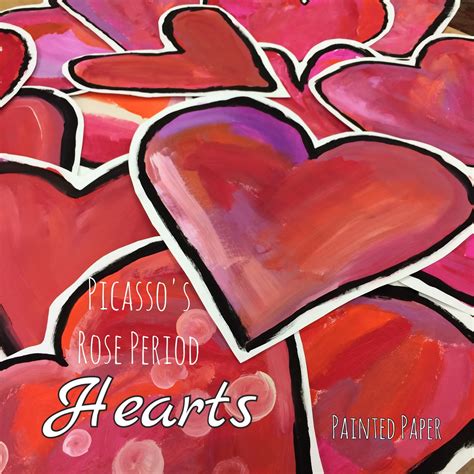 Painted Paper Picassos Rose Period Hearts Love Love Love
