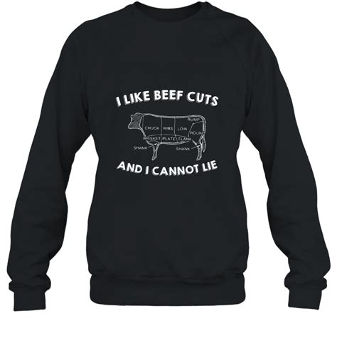 I Like Beef Cuts And I Cannot Lie Funny Meat Lover Sweatshirt