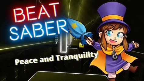 Peace And Tranquility A Hat In Time Beat Saber Expert Youtube