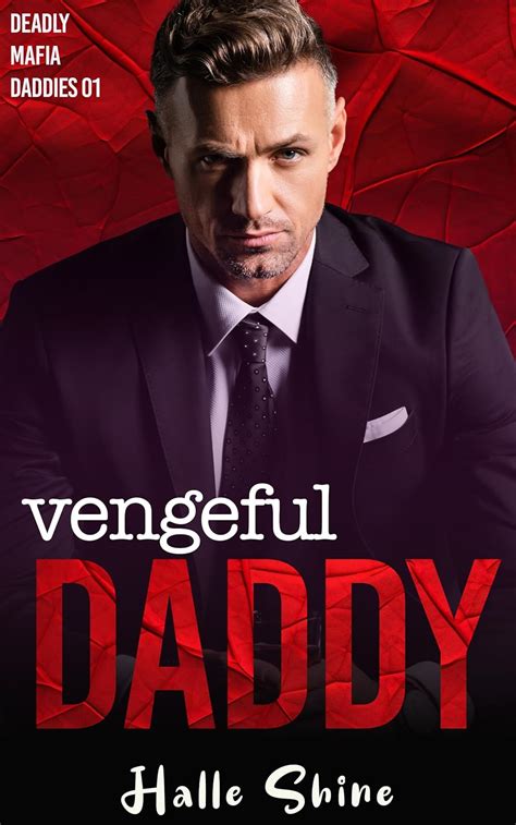 Vengeful Daddy An Age Play Age Gap Ddlg Mafia Romance Deadly Mafia Daddies Book