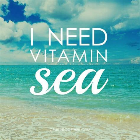 I Need Vitamin Sea Sea Quotes Vacation Quotes Beach Quotes