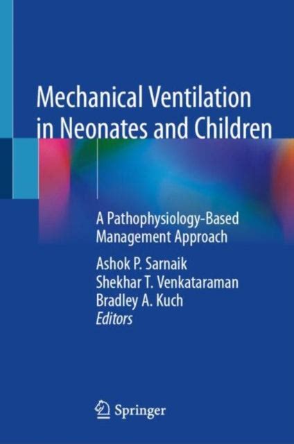 Mechanical Ventilation In Neonates And Children A Pathophysiology Ba