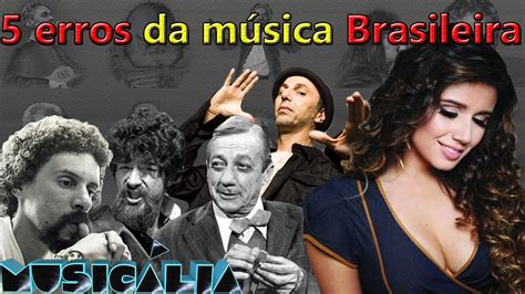 5 Erros da música brasileira YouTube