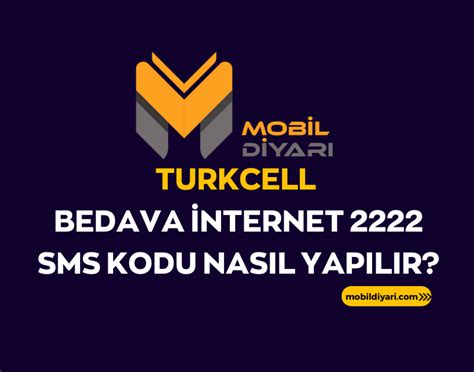 Turkcell Bedava Nternet Sms Kodu Nas L Yap L R Mobil Diyar
