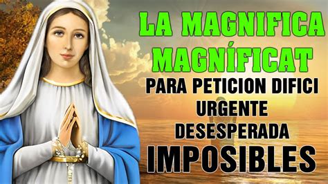 La Magnifica MagnÍficat OraciÓn De Gran Poder Para PeticiÓn DifÍci