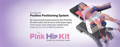 The Pink Hip Kit Postless Hip Positioning System By Xodus Medical