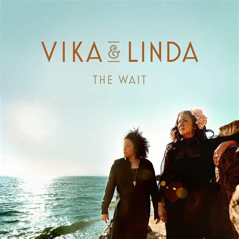 The Wait Vika And Linda Loud Mouth The Music Trust Ezine
