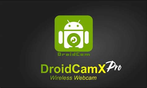 Droidcam Pro Apk Droidcamx Wireless Webcam Pro Apk Download