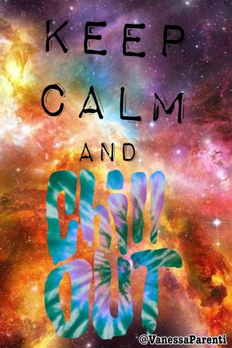 Keep Calm And Chill Out Keep Calm Pictures Keep Calm Quotes Keep