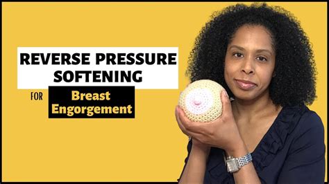 Reverse Pressure Softening For Breast Engorgement Easy Ways Youtube