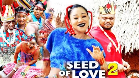 Seed Of Love Season 2 New Movie Ken Ericschineye Ubah2020 Latest