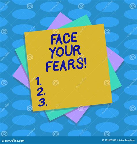 Word Writing Text Face Your Fears Business Concept For Have The