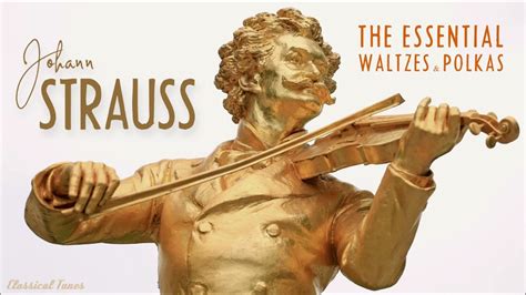 Johann Strauss Ii The Essential Waltzes And Polkas Youtube