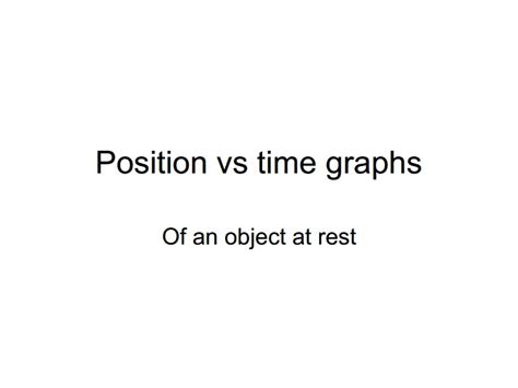 Position Vs Time Graphs Of An Object At Rest Presentation For 8th