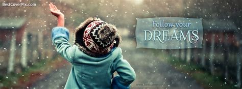 Follow Your Dreams Best Motivational Fb Cover Facebook Cover Photos