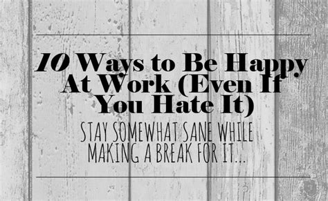 10 Ways To Be Happy At Work Even If You Hate It Living Moxie