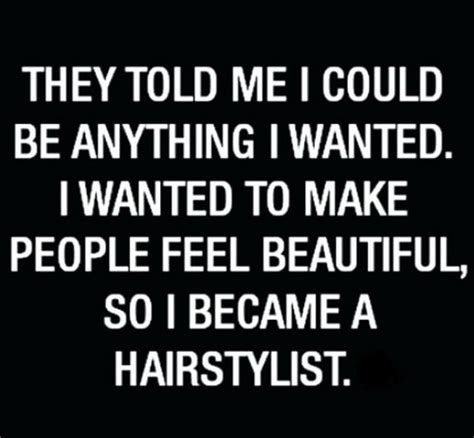 Hairstylist Quotes Lovequotesmessages