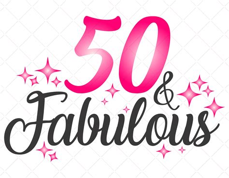 50 And Fabulous Svg Birthday Svg Fifty Birthday Svg 50th Etsy