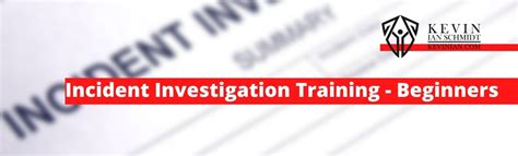 Incident Investigation Training Beginners Kevin Ian Schmidt