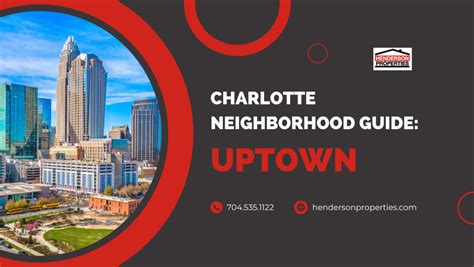 Uptown Charlotte Neighborhood Guide Henderson Properties