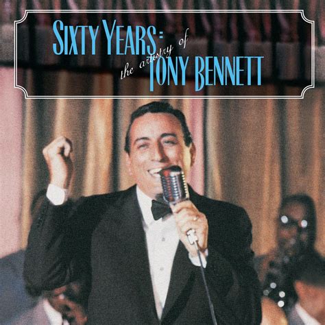 ‎sixty Years The Artistry Of Tony Bennett Album By Tony Bennett