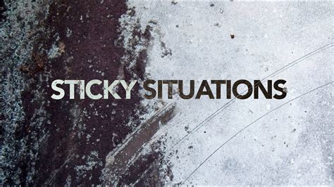 Sticky Situations Hungry Generation