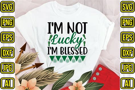 Im Not Lucky Im Blessed Graphic By Graphics House · Creative Fabrica