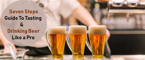 The 7 Steps To Tasting Beer Like A Pro Rj Brewing Soutions