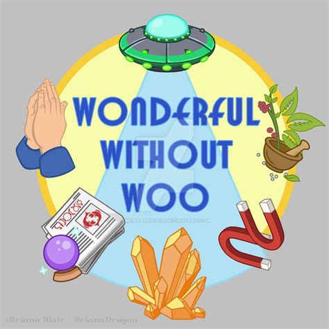 Wonderful Without Woo Anti Pseudoscience By Brianadragon On Deviantart