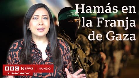 Qué Es Hamás El Grupo Militante Palestino Que Controla Gaza Y Al Que