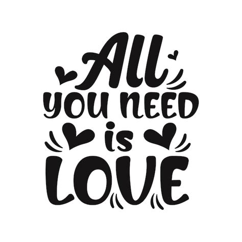 Premium Vector All You Need Is Love Motivational Quote Hand Written