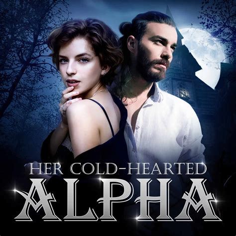 Her Cold Hearted Alpha — Werewolf — Goodfm