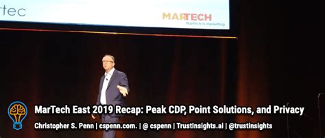 Martechconf East 2019 Recap Peak Cdp Point Solutions And Privacy