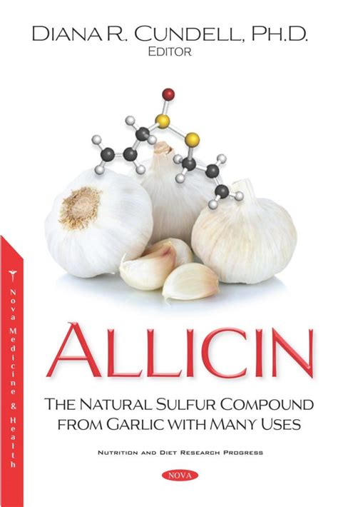 Allicin The Natural Sulfur Compound From Garlic With Many Uses Nova Science Publishers