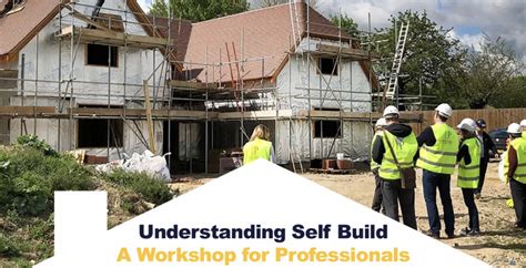 Nsbrcs Free Professional Training Day Understanding Self Build 30