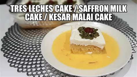Rasmalai is a classic indian festive dessert made with milk, an acidic ingredient, sugar and saffron. Tres Leches Cake || Saffron Milk Cake || Kesar Malai Cake ...