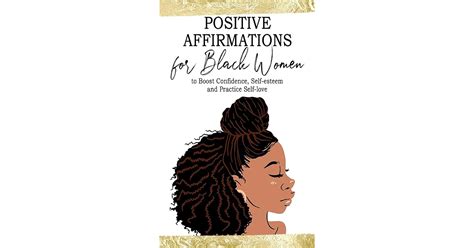 Positive Affirmations For Black Women Boost Confidence Self Esteem
