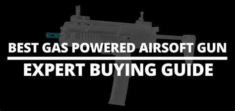 Best Gas Powered Airsoft Gun Airsoft Pal