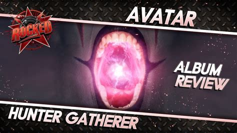 Avatar Hunter Gatherer Album Review Rocked Youtube