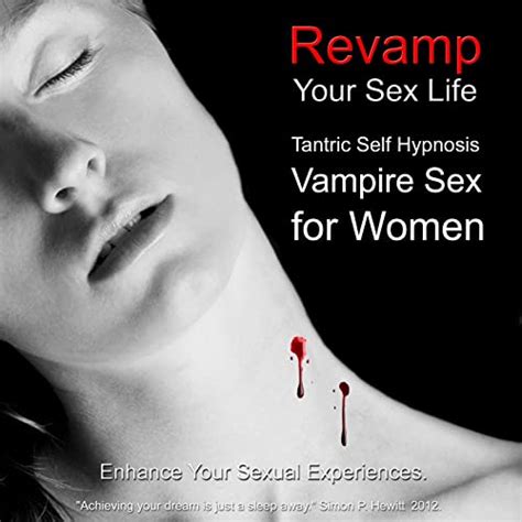Revamp Your Sex Life Tantric Self Hypnosis Vampire Sex For Women