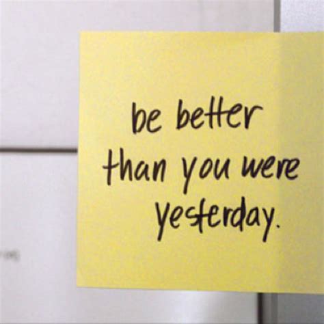 Discover and share be better than yesterday quotes. YESTERDAY QUOTES image quotes at relatably.com