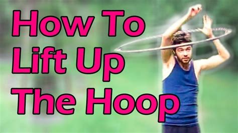Beginner Hula Hoop Tricks Vol 2 Lift Up Hoop Into Lasso From Waist