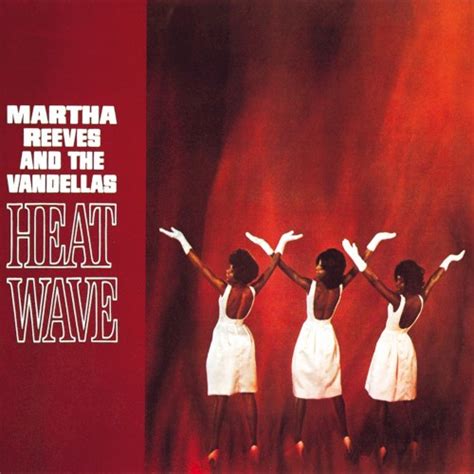 Love Is Like A Heat Wave By Martha And The Vandellas From The Album Heat Wave
